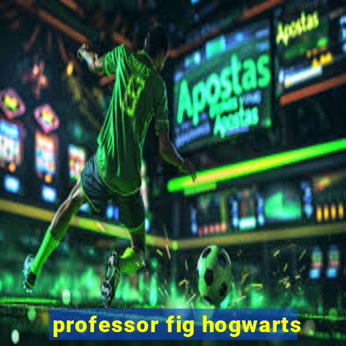 professor fig hogwarts